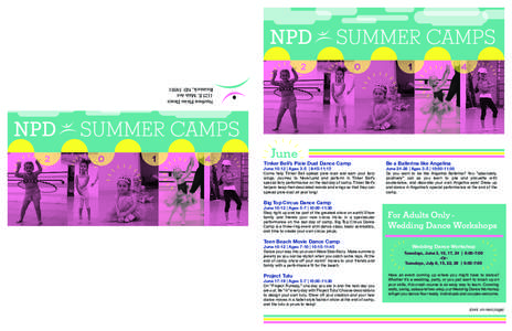 Summer Camps  Northern Plains Dance offers a wide variety of summer camps for all ages and interests. Please fill out and return the enclosed form to reserve your place in the camp(s) of your choice.  June