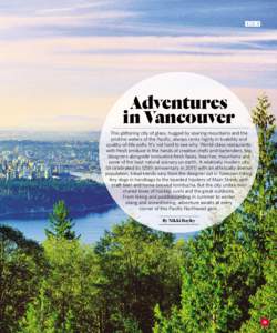 123  Adventures in Vancouver This glittering city of glass, hugged by soaring mountains and the pristine waters of the Pacific, always ranks highly in livability and