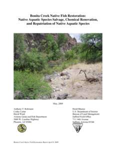 Bonita Creek Native Fish Restoration: Native Aquatic Species Salvage, Chemical Renovation, and Repatriation of Native Aquatic Species May, 2009 Anthony T. Robinson