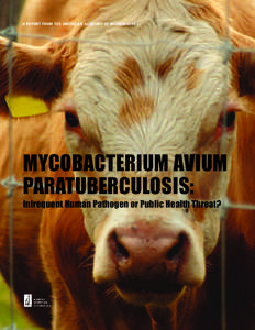 A REPORT FROM THE AMERICAN ACADEMY OF MICROBIOLOGY  MYCOBACTERIUM AVIUM PARATUBERCULOSIS: Infrequent Human Pathogen or Public Health Threat?