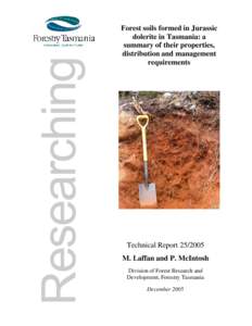 FOREST SOILS FORMED IN JURASSIC DOLERITE IN TASMANIA: A SUMMARY OF THEIR PROPERTIES, DISTRIBUTION AND MANAGEMENT REQUIREMENTS