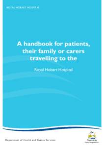 ROYAL HOBART HOSPITAL  A handbook for patients, their family or carers travelling to the Royal Hobart Hospital
