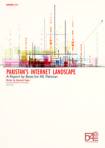 NOVEMBER[removed]PAKISTAN’S INTERNET LANDSCAPE A Report by Bytes for All, Pakistan