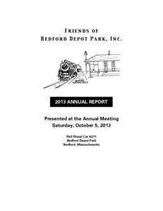 Friends of Bedford Depot Park, IncANNUAL REPORT Presented at the Annual Meeting Saturday, October 5, 2013