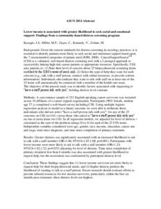 ASCO 2014 Abstract  Lower income is associated with greater likelihood to seek social and emotional support: Findings from a community-based distress screening program Buzaglo, J.S., Miller, M.F., Gayer, C., Kennedy, V.,