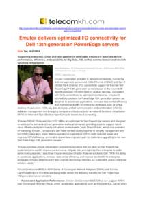 http://www.telecomkh.com/en/business-communications/products-and-services/emulex/netevents-emea-press-and-analyst-summitalgarve-portugal[removed]Emulex delivers optimized I/O connectivity for Dell 13th generation PowerEdge