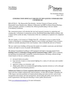 News Release Communiqué For Immediate Release July 6, 2011 CONSTRUCTION OFFICALLY BEGINS ON NEW QUINTE CONSOLIDATED