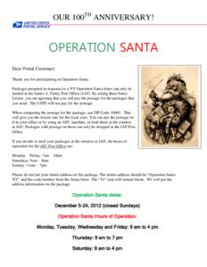 OUR 100TH ANNIVERSARY!  OPERATION SANTA Dear Postal Customer: Thank you for participating in Operation Santa. Packages prepared in response to a NY Operation Santa letter can only be