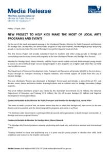 Friday, 17 April, 2015  NEW PROJECT TO HELP KIDS MAKE THE MOST OF LOCAL ARTS PROGRAMS AND EVENTS On the eve of the much anticipated opening of the Ulumbarra Theatre, Minister for Public Transport and Member for Bendigo E