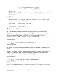 At a Town Council Meeting holden in and for the Town of Glocester on January 2, 2009 I. Call to Order The Town Clerk called the organizational meeting of the Glocester Town Council to order