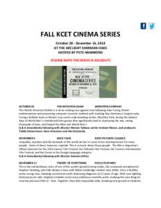 FALL KCET CINEMA SERIES October 28 - December 16, 2014 AT THE ARCLIGHT SHERMAN OAKS HOSTED BY PETE HAMMOND (PLEASE NOTE THE SERIES IS SOLDOUT)