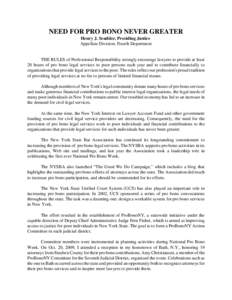 NEED FOR PRO BONO NEVER GREATER Henry J. Scudder, Presiding Justice Appellate Division, Fourth Department THE RULES of Professional Responsibility strongly encourage lawyers to provide at least 20 hours of pro bono legal