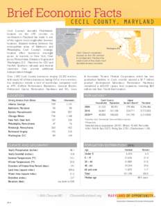 CECIL COUNTY, MARYLAND Cecil County’s desirable Mid-Atlantic location on the I-95 corridor in northeastern Maryland has made it one of the region’s most sought after business locations. Situated midway between the