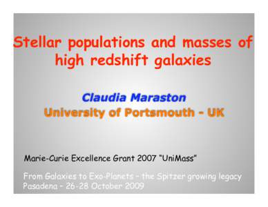 Stellar populations and masses of high redshift galaxies Claudia Maraston University of Portsmouth - UK  Marie-Curie Excellence Grant 2007 “UniMass”