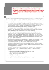 Please read and understand the below terms and conditions of the Safe-n-Sound Crash Exchange Program before applying for exchange/replacement of your child restraint.  The Safe-n-Sound Crashed Restraint Exchange Program 