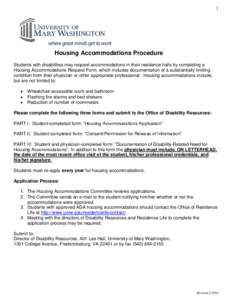 1  Housing Accommodations Procedure Students with disabilities may request accommodations in their residence halls by completing a Housing Accommodations Request Form, which includes documentation of a substantially limi