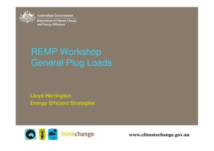 REMP Workshop General Plug Loads Lloyd Harrington Energy Efficient Strategies