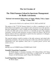 The 1st Circular of The Third Summer School in Spectrum Management for Radio Astronomy National Astronomical Observatory of Japan, Mitaka, Tokyo, Japan 31 May - 4 June, 2010 Sponsored by NAOJ (to be confirmed), IUCAF, CR