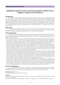 Principal Research Results  Residential Customers’ Choice and Customer Equity of Electric Power Suppliers in Japan, the UK and the US Background Along with the expanded electricity liberalization, electric power suppli