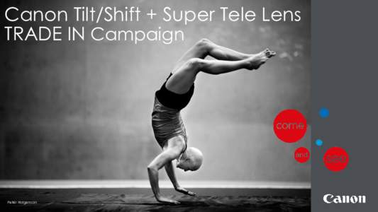 Canon Tilt/Shift + Super Tele Lens TRADE IN Campaign Peter Holgersson  CANON T/S + SUPER TELE LENS TRADE IN CAMPAIGN