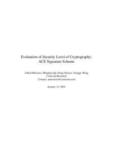 Evaluation of Security Level of Cryptography: ACE Signature Scheme Alfred Menezes, Minghua Qu, Doug Stinson, Yongge Wang