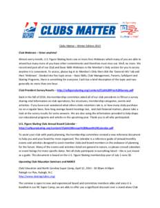 Clubs Matter – Winter Edition 2015 Club Webinars – listen anytime! Almost every month, U.S. Figure Skating hosts one or more free Webinars which many of you are able to attend but many more of you have other commitme