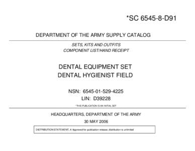 *SC[removed]D91 DEPARTMENT OF THE ARMY SUPPLY CATALOG SETS, KITS AND OUTFITS COMPONENT LIST/HAND RECEIPT  DENTAL EQUIPMENT SET