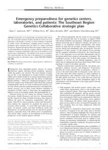 SPECIAL ARTICLE  Emergency preparedness for genetics centers, laboratories, and patients: The Southeast Region Genetics Collaborative strategic plan Hans C. Andersson, MD1,2, William Perry, BS1, Bruce Bowdish, PhD3, and 