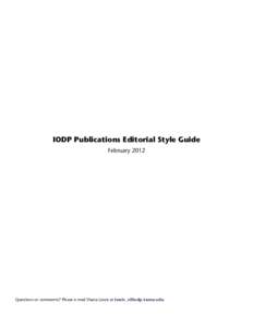 IODP Publications Editorial Style Guide February 2012 Questions or comments? Please e-mail Shana Lewis at [removed]  IODP Publications Editorial Style Guide