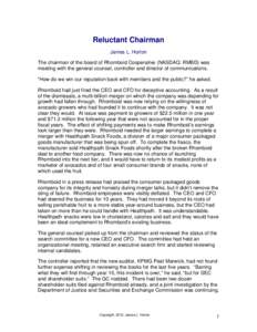 Reluctant Chairman James L. Horton The chairman of the board of Rhomboid Cooperative (NASDAQ: RMBD) was meeting with the general counsel, controller and director of communications. “How do we win our reputation back wi