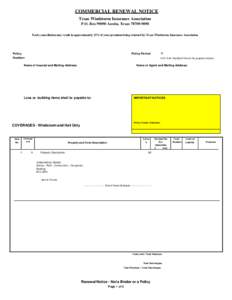 COMMERCIAL RENEWAL NOTICE Texas Windstorm Insurance Association P.O. Box[removed]Austin, Texas[removed]Early cancellation may result in approximately 25% of your premium being retained by Texas Windstorm Insurance Assoc