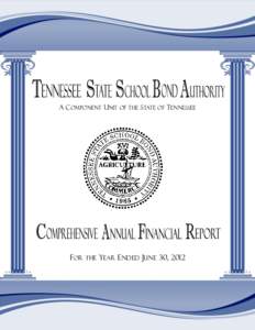 A COMPONENT UNIT OF THE STATE OF TENNESSEE  FOR THE YEAR ENDED JUNE 30, 2012 TENNESSEE STATE SCHOOL BOND AUTHORITY COMPREHENSIVE