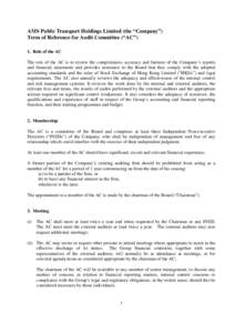 AMS Public Transport Holdings Limited (the “Company”) Term of Reference for Audit Committee (“AC”) 1. Role of the AC The role of the AC is to review the completeness, accuracy and fairness of the Company’s repo