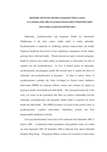 Spirituality and Psycho-education of pregnant Chinese women: An evaluation of the effect of an Eastern based model of Mind-Body-Spirit intervention on maternal and fetal status Spirituality, Childbearing