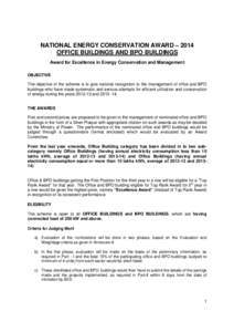 NATIONAL ENERGY CONSERVATION AWARD – 2014 OFFICE BUILDINGS AND BPO BUILDINGS Award for Excellence in Energy Conservation and Management OBJECTIVE The objective of the scheme is to give national recognition to the manag