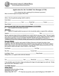 Application for the Certified Test Manager (CTM) (To be submitted only after completing all the educational requirements) Name as you wish it to appear on the plaque (Please Print) _______________________________________