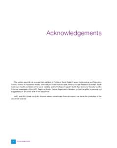 Acknowledgements  The authors would like to express their gratitude to Professor David Roder, Cancer Epidemiology and Population Health, School of Population Health, University of South Australia and Senior Principal Res