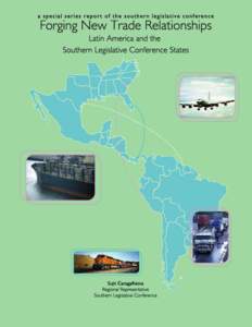 Forging New Trade Relationships: Latin America and the Southern Legislative Conference States A Special Series Report of the