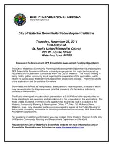 PUBLIC INFORMATIONAL MEETING We’re Working for You! City of Waterloo Brownfields Redevelopment Initiative Thursday, November 25, 2014 5:00-6:30 P.M.