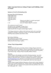 Gallery Agreement between AirSpace Projects and Exhibiting Artists or Curator Summary of Costs For Participating artists Fee Paying Three-Week Exhibitions $1000 (Gallery One) $ 800 (Gallery Two)