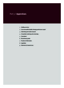 Part 3 | Appendixes  1. Stafﬁng overview 2. Commonwealth Disability Strategy performance report 3. Advertising and market research 4. Competitive tendering and contracting