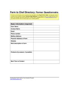 Farm to Chef Directory: Farmer Questionnaire This form is for farmers who would like to be included in the Feast Down East, Southeastern North Carolina Food Systems Program Farm to Chef Directory. The Directory aims to c