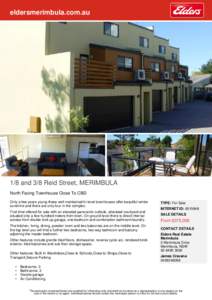 eldersmerimbula.com.au  1/8 and 3/8 Reid Street, MERIMBULA North Facing Townhouse Close To CBD Only a few years young these well maintained tri-level townhouses offer beautiful winter sunshine and there are only four in 