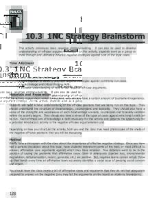 10.3 1NC Strategy Brainstorm This activity introduces basic negative strategy-building. It can also be used to develop understanding of off-case argument strategy. In this activity, students work as a group to think thro