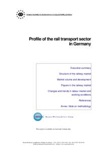 Profile of the rail transport sector in Germany Executive summary Structure of the railway market Market volume and development