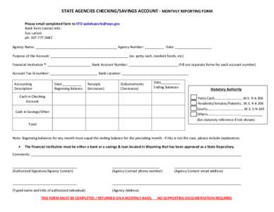 STATE AGENCIES CHECKING/SAVINGS ACCOUNT - MONTHLY REPORTING FORM Please email completed form to  Bank form contact info: Sue Larson ph: Agency Name: ___________________________________