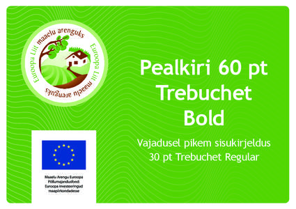 Pealkiri 60 pt Trebuchet Bold Vajadusel pikem sisukirjeldus 30 pt Trebuchet Regular