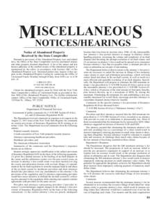 ISCELLANEOUS MNOTICES/HEARINGS Notice of Abandoned Property Received by the State Comptroller Pursuant to provisions of the Abandoned Property Law and related laws, the Office of the State Comptroller receives unclaimed 