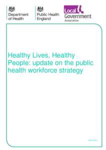 Healthy Lives, Healthy People: update on the public health workforce strategy June 2014