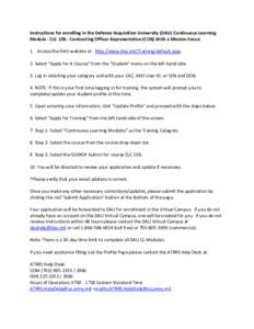 Instructions for enrolling in the Defense Acquisition University (DAU) Continuous Learning Module - CLC[removed]Contracting Officer Representative (COR) With a Mission Focus: 1. Access the DAU website at: http://www.dau.mi